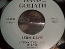 RARE Modern Soul 45-LEON DAVIS-I Think They Call it Love-Davis&Goliath-MINT-NOS