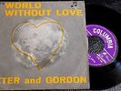 PETER AND GORDON ( Beatles)   -- a world without love   --