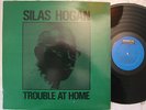 Silas Hogan. Trouble at Home.  Excello EX 8019