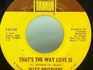 THE ISLEY BROTHERS one too many heartaches / that's the way love is 7