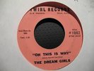 THE DREAM GIRLS DETROIT NORTHERN SOUL 45 TWIRL 1002 HEAR IT OH THIS IS WHY