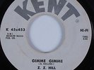 Northern Soul 45 ZZ HILL Gimmie Gimmie KENT HEAR