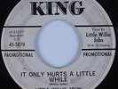 R&B Soul 45 LITTLE WILLIE JOHN It Only Hurts A Little While KING HEAR