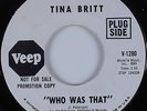 R&B Soul 45 TINA BRITT Who Was That VEEP HEAR VG++