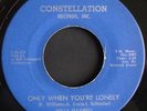 ONLY WHEN YOU'RE LONELY - Holly Maxwell (Constellation) Northern Soul 45