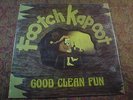 Footch Kapoot played once original  LP Good Clean Fun