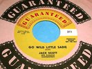 JACK SCOTT Go Wild Little Sadie 45 Rockabilly Guaranteed PROMO NM Beauty