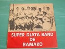 SUPER DJATA BAND DE BAMAKO AUTHENTIQUE 80 LP DISCORAMA MALI VERY GOOD COPY ??