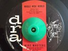 Teen Doo Wop 45 Mike Masters Whole Wide World on DRA HEAR