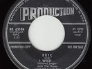 ERIC & PLAZAS - Production 63106  - I Wish / It's the Last Kiss - '63 DOO-WOP DJ