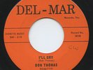 HEAR - Rare Teen/Rockabilly 45 - Don Thomas - I'll Cry - Del-Mar # 1018 - M-
