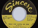 Crossover Soul/Funk 45 LASAWN COLLINS What You Gonna Do Now SINCERE HEAR
