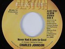 Modern Soul 45 CHARLES JOHNSON Never Had A Love So Good ALSTON HEAR NM