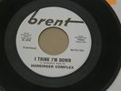 HARBINGER COMPLEX I THINK I'M DOWN BRENT orig US GARAGE PSYCH 7