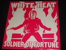 WHITE HEAT : SOLDIER OF FORTUNE 7