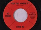 EDDIE BO: Can You Handle It / Don't Turn Me Loose 45 (sl lbl stain/damage) rare