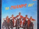 CHAMPS - GO CHAMPS GO,CHALLENGE,MONO,DEEP GROOVE,TEQUILLA