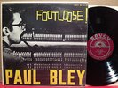 PAUL BLEY TRIO - FOOTLOOSE  - SAVOY 12182 - MONO