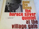 THE HORACE SILVER QUINTET AT THE VILLAGE GATE - BLUE NOTE 4076-43W. 61st ST. NY
