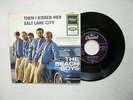7' THE BEACH BOYS- THEN I KISSED HER/ SALT LAKE CITY