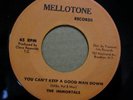 THE IMMORTALS You Can't Keep A Good Man Down MELLOTONE Rocksteady 7
