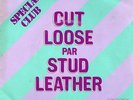 STUD LEATHER -Cut Loose -Hard Glam Cruncher/Proto PUNK Lunacy -1973-Hear