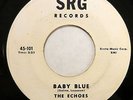 The ECHOES 45 Baby Blue Orig 1st press SRG 1960  Doo Wop   #C 920