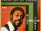 MIKE JAMES KIRKLAND - HANG ON IN THERE - LP - LUV N' HAIGHT 90s ISSUE - SEALED