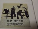 IVAN AND THE  EXECUTIONERS, punk grail KBD 45, “Kill James Tailor”