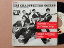 RARE 45 TOURS DU GROUPE LES CHAUSSETTES NOIRES  * EDDIE SOIT BON  *