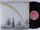 BOBBY WILSON I'll Be Your Rainbow BUDDAH LP VG++/NM IN SHRINK