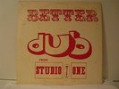 BETTER DUB FROM STUDIO ONE dub specialist RARE SILK SCREEN PRINTED COVER