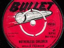 WILLIE FRANCIS 1ST UK *MOTHERLESS CHILDREN* 1969 BULLET