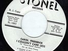 EX WLP PROMO NORTHERN SOUL 45 I Couldn't Care Less CAROL FREDERICK Stonel 1003