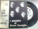 I BISONTI La tua ombra ( mi segue) lui non vuole, EDIZ RARA JUKE BOX 45giri