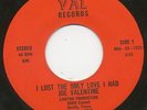 JOE VALENTINE lost the only love i had 45 rare CROSSOVER mod NORTHERN SOUL ??