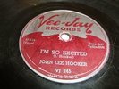 BLUES- JOHN LEE HOOKER- VEE-JAY 78 RPM - I'M SO EXCITED / I SEE YOU WHEN YU WEAK