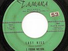J. Frank Wilson - Last Kiss - Tamara - 1964 Teen / Rockabilly 45 original label