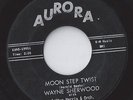AURORA wild rocker 45  WAYNE SHERWOOD - Moon Step Twist + Venezuela