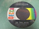 THE CATS MEOW - CONFUSION 45 ON DECCA 31940 GARAGE INSTRUMENTAL B-SIDE