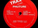 PHUTURE - ACID TRACKS - Orig 1987 TRAX - 12