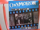 Oxymoron F*ck the Nineties Here's our Noize LP Helen of Oi Abrasive Wheels