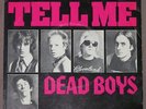 DEAD BOYS TELL ME MEGA-RARE US PRESS KBD PUNK 45 7