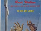 Gospel LP EVANGELIST ROSIE WALLACE No One But Jesus HARVEY COVER Savoy