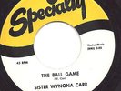 Sister Wynona  Carr on Specialty - The Ball Game - R&B/Gospel