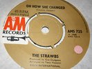 THE STRAWBS Ex+ Debut A&M 1968 Single Oh How She Changed