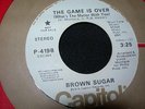 BROWN SUGAR - The Game Is Over/I'm Going Through Changes - RARE Northern Soul
