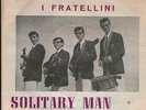 7- I FRATELLINI-  SOLITARY MAN-  RARO BEAT ITALIA  MINT--