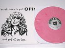 Off Farrah Loves To Get Off and get it on Too Pink 100 made Vinyl NEW