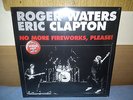 ROGER WATERS-ERICK CLAPTON - NO MORE FIREWORKS,PLEASE RARE LP LIVE No059/150